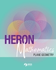Heron Mathematics: Plane Geometry: Practical Math for Teens and Beyond: Plane Geometry: Plane Geometry By Heron Books Cover Image