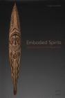Embodied Spirits: Gope Boards from the Papuan Gulf Cover Image
