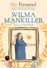 She Persisted: Wilma Mankiller By Traci Sorell, Chelsea Clinton, Alexandra Boiger (Illustrator), Gillian Flint (Illustrator) Cover Image