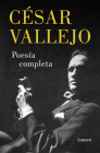 Poesía Completa. César Vallejo / Complete Poems. César Vallejo By César Vallejo Cover Image