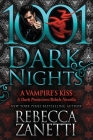 A Vampire's Kiss: A Dark Protectors/Rebels Novella By Rebecca Zanetti Cover Image