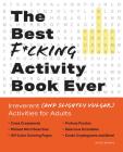 The Best F*cking Activity Book Ever: Irreverent (and Slightly Vulgar) Activities for Adults By Nicole Narvaez (Illustrator) Cover Image