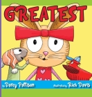 Greatest By Darcy Pattison, Rich Davis (Illustrator) Cover Image