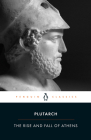 The Rise and Fall of Athens By Plutarch, Ian Scott-Kilvert (Translated by), John M. Marincola (Translated by), John M. Marincola (Introduction by), John M. Marincola (Notes by), Christopher Pelling (Preface by) Cover Image
