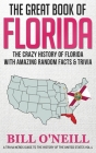 The Great Book of Florida: The Crazy History of Florida with Amazing Random Facts & Trivia Cover Image