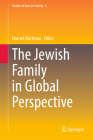 The Jewish Family in Global Perspective (Studies of Jews in Society #6) By Harriet Hartman (Editor) Cover Image