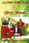 Boy Jesus (Child's Bible Kids #6) By Katheryn Maddox Haddad Cover Image