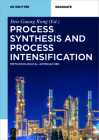 Process Synthesis and Process Intensification: Methodological Approaches (de Gruyter Textbook) Cover Image