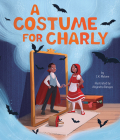A Costume for Charly By C. K. Malone, Alejandra Barajas (Illustrator) Cover Image