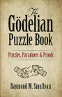 The Gödelian Puzzle Book: Puzzles, Paradoxes and Proofs By Raymond M. Smullyan Cover Image