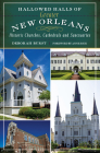 Hallowed Halls of Greater New Orleans: Historic Churches, Cathedrals and Sanctuaries (Landmarks) Cover Image