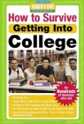 How to Survive Getting Into College: By Hundreds of Students Who Did By Hundreds of Heads Books (Editor) Cover Image