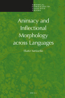Animacy and Inflectional Morphology Across Languages (Empirical Approaches to Linguistic Theory #19) By Ekaitz Santazilia Cover Image