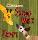 Shoo Wee Okapi By Leslie McCrary, Yip Jar Design (Illustrator) Cover Image