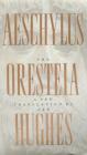 The Oresteia of Aeschylus: A New Translation by Ted Hughes Cover Image