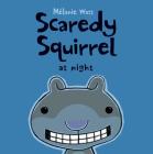 Scaredy Squirrel at Night By Mélanie Watt, Mélanie Watt (Illustrator) Cover Image