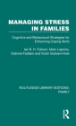 Managing Stress in Families: Cognitive and Behavioural Strategies for Enhancing Coping Skills By Ian R. H. Falloon, Marc Laporta, Grainne Fadden Cover Image