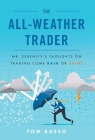 The All Weather Trader: Mr. Serenity's Thoughts on Trading Come Rain or Shine Cover Image