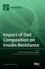 Impact of Diet Composition on Insulin Resistance By Silvia V. Conde (Editor), Fatima O. Martins (Editor) Cover Image