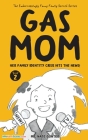 Gas Mom: Her Family Identity Crisis Hits the News! -- Chapter Book for 7-10 Year Old By Nate Gunter Cover Image