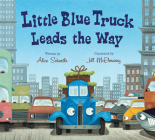 Little Blue Truck Leads the Way Board Book By Alice Schertle, Jill McElmurry (Illustrator) Cover Image