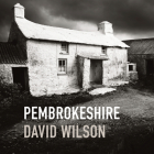 Pembrokeshire: By David Wilson By David Wilson Cover Image