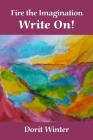 Fire the Imagination, Write On! By Dorit Winter Cover Image