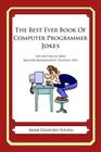 The Best Ever Book of Computer Programmer Jokes: Lots and Lots of Jokes Specially Repurposed for You-Know-Who By Mark Geoffrey Young Cover Image