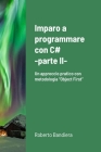 Imparo a programmare con C# - parte II By Roberto Bandiera Cover Image