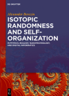 Isotopic Randomness and Self-Organization By Alexander Berezin Cover Image