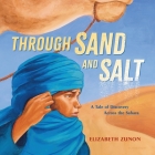 Through Sand and Salt: A Tale of Discovery Across the Sahara Cover Image