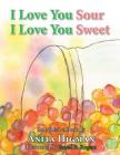 I Love You Sour, I Love You Sweet Cover Image