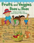Fruits and Veggies Row by Row: Children Explain How Plants Grow in Their Garden (Multicultural Picture Book - 2nd Edition) Cover Image