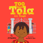 Too Small Tola Gets Tough By Atinuke, Amaka Obiechie (Read by), Onyinye Iwu (Illustrator) Cover Image