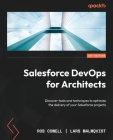 Salesforce DevOps for Architects: Discover tools and techniques to optimize the delivery of your Salesforce projects Cover Image