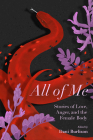 All of Me: Stories of Love, Anger, and the Female Body By Dani Burlisson (Editor), Michelle Cruz Gonzales, Silvia Federici, Ariel Gore, Laurie Penny, Lidia Yuknavitch Cover Image