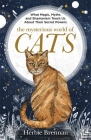 The Mysterious World of Cats: The ultimate gift book for people who are bonkers about their cat Cover Image
