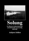 Solung: En illustrert kulturhistorisk, naturhistorisk og personlig skildring By Asbjørn Sollien Cover Image