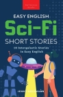 Easy English Sci-Fi Short Stories: 10 Intergalactic Stories in Easy English By Jenny Goldmann Cover Image