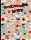 Floral Coloring Book for Girls: Coloring book ages 13-18+ Cover Image