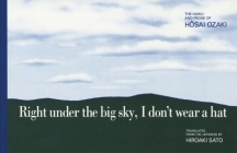 Right Under the Big Sky, I Don't Wear a Hat (Rock Spring Collection of Japanese Literature) By Hosai Ozaki, Hiroaki Sato (Translator) Cover Image