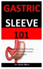 Gastric Sleeve 101: The Ultimate Guide On Everything You Need To Know About Gastric Sleeve Surgery Cover Image