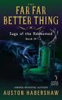 The Far Far Better Thing: Saga of the Redeemed: Book IV Cover Image