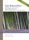 Safe Behind Bars: Communication, Control, and De-escalation of Mentally Ill & Aggressive Inmates: A Comprehensive Guidebook for Correcti Cover Image