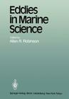 Eddies in Marine Science (Topics in Atmospheric and Oceanic Sciences) By A. R. Robinson (Editor) Cover Image