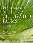 The Encyclopedia of Cultivated Palms By Robert Lee Riffle, Paul Craft, Scott Zona Cover Image