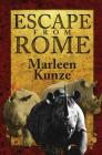 Escape from Rome: Second Edition By Marleen Kunze Cover Image