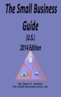 The Small Business Guide 2014 Edition By Owen O. Daniels Cover Image