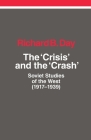 The Crisis and the Crash: Soviet Studies of the West (1917-1939) Cover Image