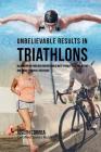 Unbelievable Results in Triathlons: Maximizing on your Resting Metabolic Rate's Power to Eliminate Fat and Speed up Muscle Recovery Cover Image